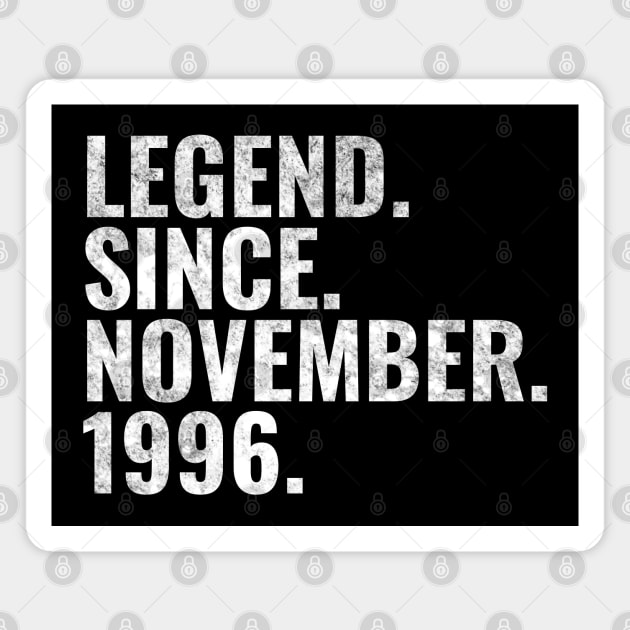 Legend since November 1996 Birthday Shirt Happy Birthday Shirts Magnet by TeeLogic